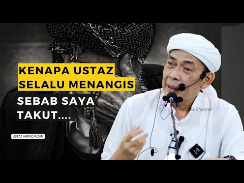 USTAZ AHMAD RIZAM - KENAPA USTAZ SELALU MENANGIS SEMASA KULIAH? SEBAB SAYA TAKUT