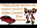 Transforming Eastern Exotica Review 58 Hello Carbot Pony Meister