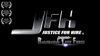 NOW ON VOD &amp; STREAMING - JFH: Justice For Hire - Retribution Task Force - Official Release Trailer