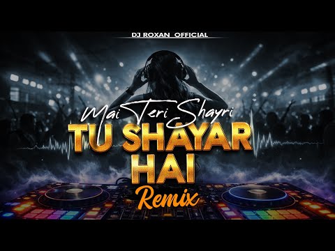 Tu Shayar Hai Main Teri Shayari (Remix) | Romantic Love Song | DJ Remix | Bollywood EDM 2026