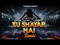 Tu Shayar Hai Main Teri Shayari Remix Romantic Love Song DJ Remix Bollywood EDM 2026