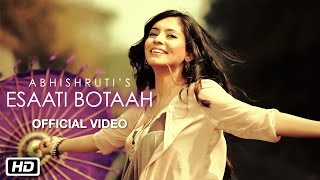 Esaati Botaah  Official Video  Abhishruti  Most Po