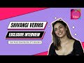 Interaction With Shivangi Verma About Her Upcomimg Projects, Reality Shows,Social Media & Many More