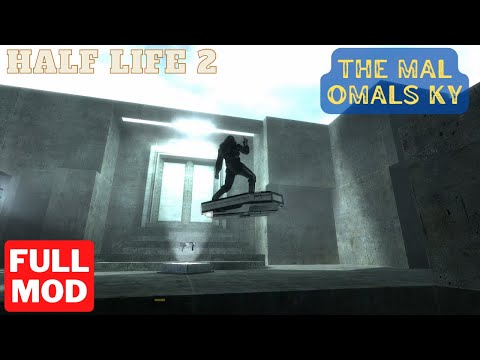 HALF LIFE 2 THE MAL OMALS KY | Full Mod Walkthrough | No Commentary