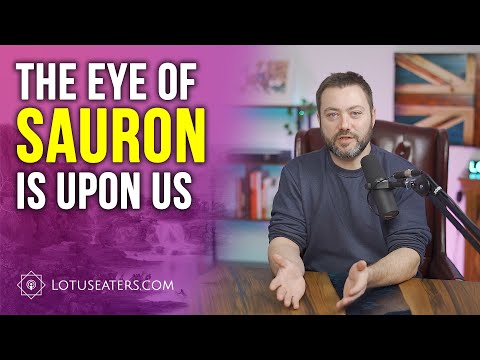 The Eye of Sauron Is Upon Us