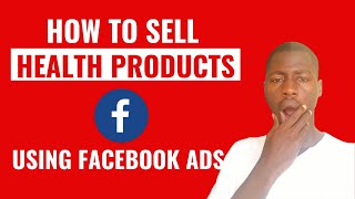 How To Sell Your Health Products On Facebook Without Getting Banned || 2022