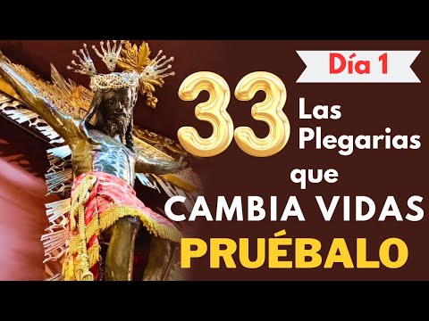 Día 1/ PODEROSOS 33 DIAS de PLEGARIAS al SEÑOR DE LOS MILAGROS