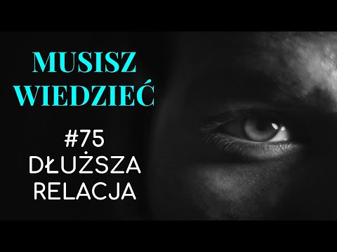 Musisz wiedzieć || #75 Dłuższa i stabilna relacja
