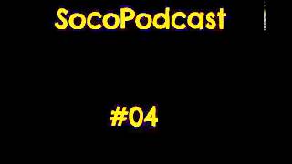 SocoPodcast #04