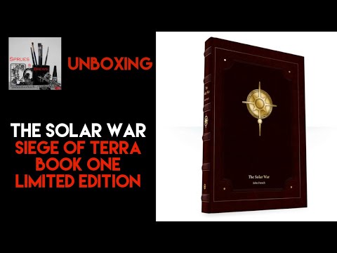 The Siege of Terra Book 1: The Solar War Limited Edition Unboxing - John French