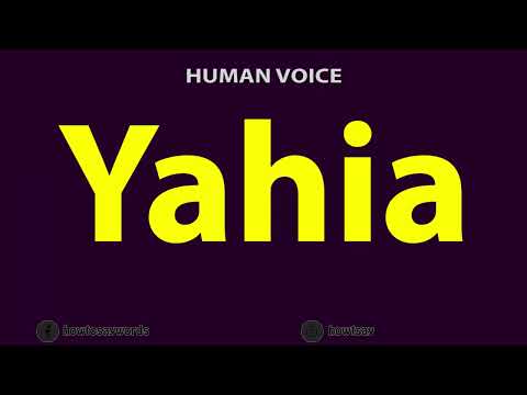 How to Pronounce Yahia