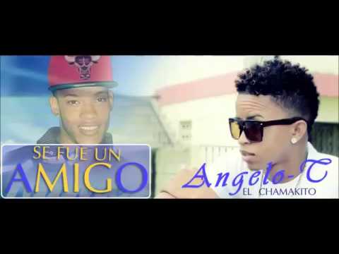 Angelo-T El Chamakito - Se fue un Amigo R.I.P Jaime Sanchez