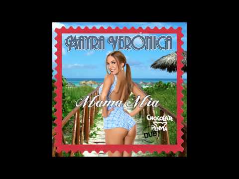 Mayra Veronica - Mama Mia (Chocolate Puma Dub) [Cover Art]