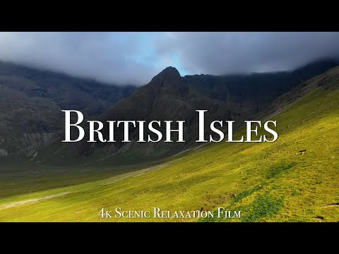 British Isles 4K - Scenic Relaxation Film With Calming Music