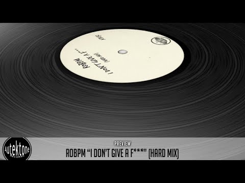 ROBPM - I Don't Give A F*** (Hard Mix) - Official Preview (Autektone Records)