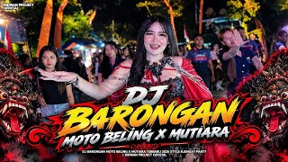 Download lagu DJ BARONGAN MOTO BELING X MUTIARA NJENGAT PARTY 🔥 mp3