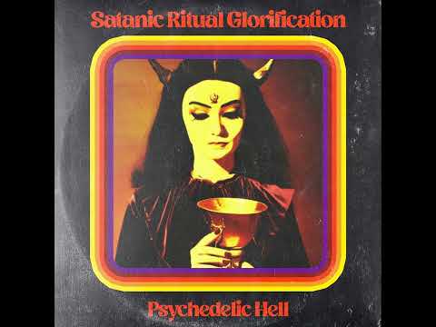 Satanic Ritual Glorification - Psychedelic Hell (full album, 2023)