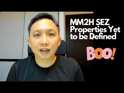 Thumbnail for MM2H SEZ Properties Yet to Be Defined (March 2025)