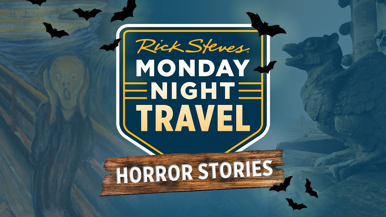 Travel Horror Stories with Rick Steves’ Europe Staff - Monday Night Travel