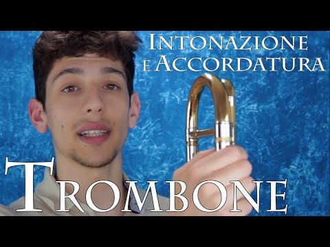 TROMBONE: intonazione e accordatura