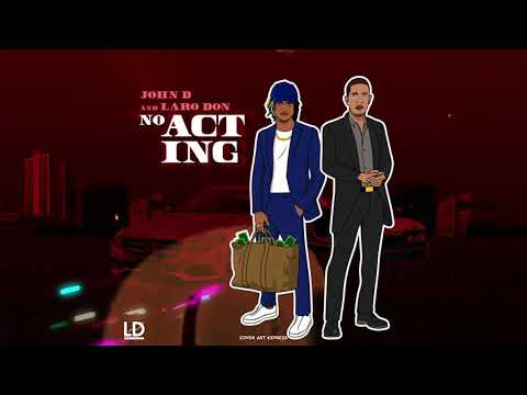 John D and Laro Don - No Acting [Official Audio]