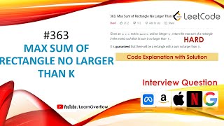 YouTube video 'Max Sum of Rectangle No Larger Than K -LeetCode 363 | Kadane's Algorithm Approach@LearnOverflow'