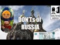 Visit Russia - The DON'Ts of Visiting Russia