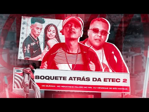 BOQUETE ATRÁS DA ETEC PARTE 2 - MC'S BURAGA, RENATINHO FALCÃO, MN - DJ HENRIQUE DE SÃO MATEUS