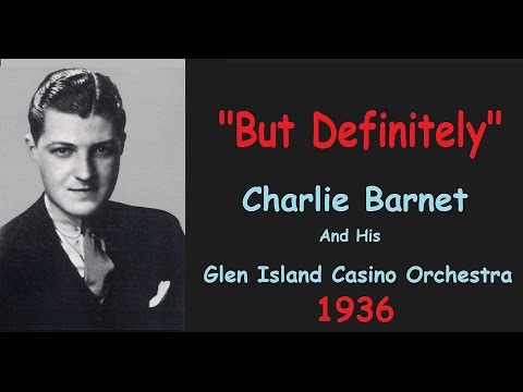 "But Definitely"  Charlie Barnet Glen Island Casino Orchestra 1936