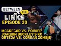 Between the Links: McGregor vs. Poirier, Buckley's KO, Ortega vs. Korean Zombie - MMA Fighting