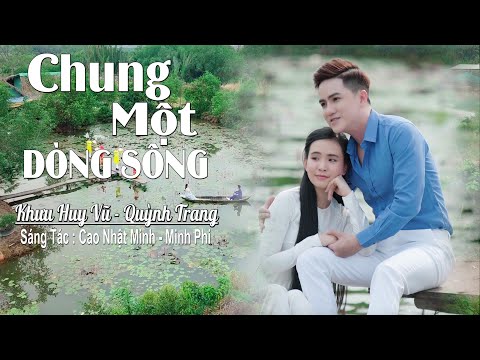 Chung một dòng sông - Khưu Huy Vũ