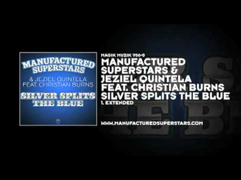 Manufactured Superstars & Jeziel Quintela ft. Christian Burns - Silver Splits (Paul Oakenfold Remix)