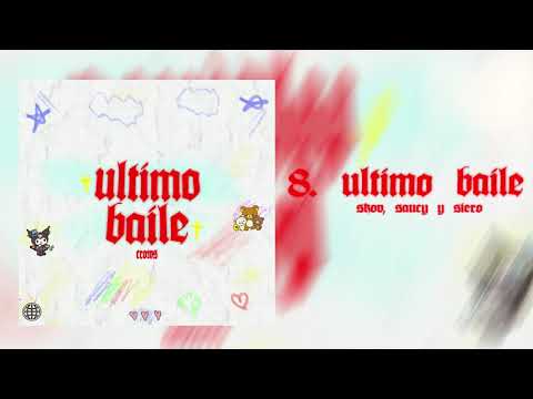 Skov x Saucy x Siero - ULTIMO BAILE | ULTIMO BAILE