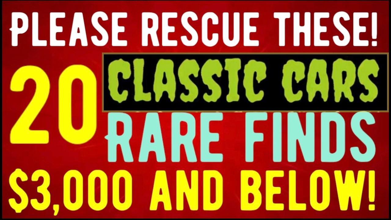 PLEASE RESCUE THESE 20 RARE PROJECT CLASSIC CARS THAT ARE UP FOR SALE $3,000 OR LESS! HARD TO FIND!