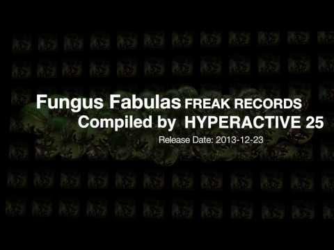 Fungus Fabulas - compiled by Hyperactive 25