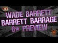 Wade Barrett "Barrett Barrage" 6* Preview