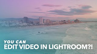 Can I Edit Video in Lightroom?! Yes, you read that right!