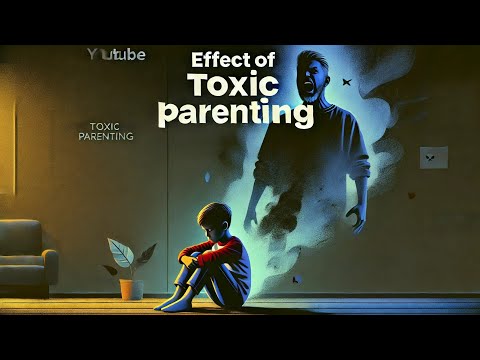 Effect of Toxic Parenting - 1