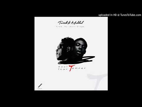 Twitch ft Medikal - Cool Your Temper