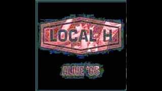 Local H - How Is The Weather Down There? (live)