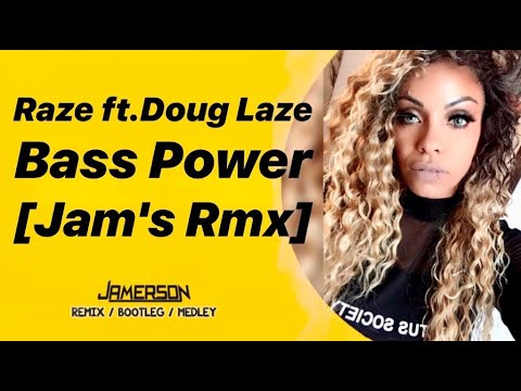 Raze ft.Doug Lazy - Bass Power [Jam's Rmx]