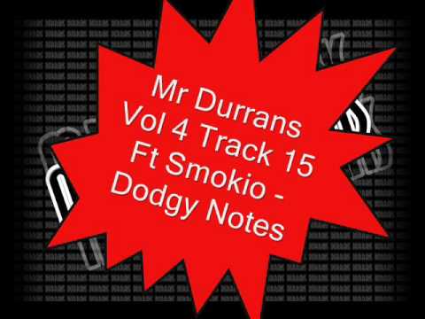 Mr Durrans Vol 4 Track 15 Ft Smokio - Dodgy Notes