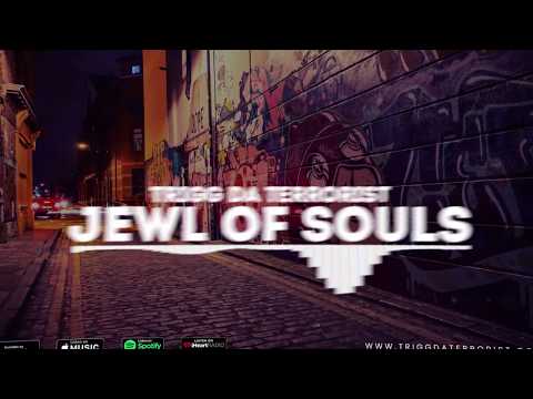 Jewl Of Souls by Trigg da Terrorist
