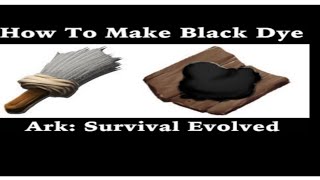 How to make black dye ark 2020