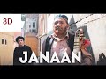 Janaan 8D Music USE HEADPHONES FOR BEST EXPERIENCE Noor Mohammad Irfan Bukhari