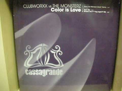 Clubworxx VS The Monsterz  - Color Is Love Denis The Menace Tube6 Remix
