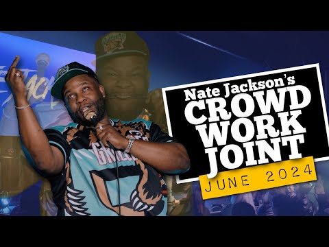 Nate Jackson's Crowd Work Joint (June 2024)