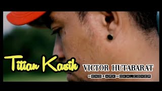 Download lagu TITIAN KASIH || VICTOR HUTABARAT || Cipt. ARIE SAPULETTE || HendMarkHoka_Cover by Request mp3