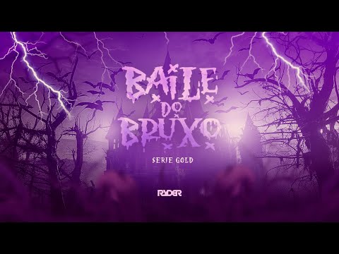 BAILE DO BRUXO (BEAT SERIE GOLD REMIX) - DJ RYDER, BAILE DO BRUXO, TRIZ