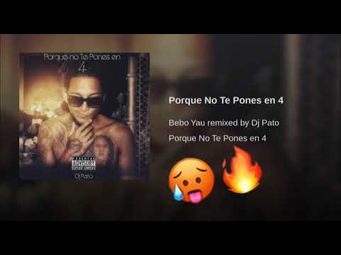 Dj pato bebo yau remixed porque no te pones en 4